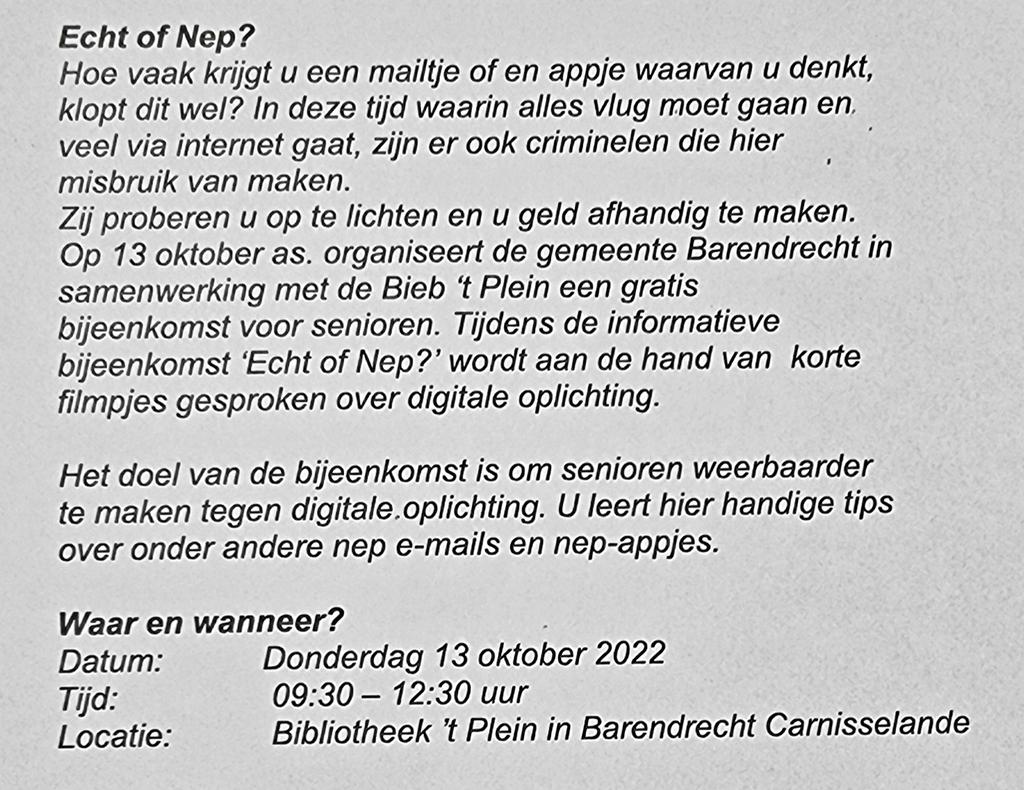 ECHT OF NEP?

Donderdag 13 oktober in de Bibliotheek t plein in de <a href="/BARENDRECHTzh/">gemeente Barendrecht</a> een bijeenkomst om senioren weerbaarder te maken. Aanmelden is niet nodig. #wijkbrandweer #Barendrecht #voorlichting #senioren