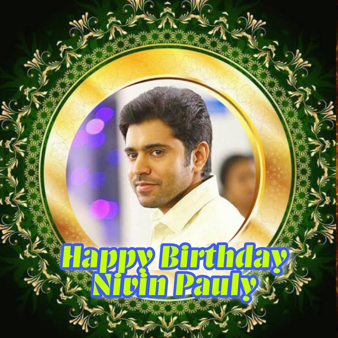 Happy Birthday
Nivin Pauly    