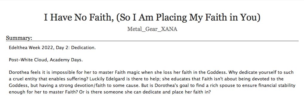 edeltheaweek's tweet photo. I Have No Faith, (So I Am Placing My Faith in You) https://t.co/u4xDuPFgyJ
Edelthea Week 2022, Day 2: Dedication
Dorothea can't master Faith magic when she doesn't believe in the Goddess. Edelgard helps her: dedicate to something else. (Better summary in pic).
#EdeltheaWeek2022 https://t.co/GGu2Aphv0o