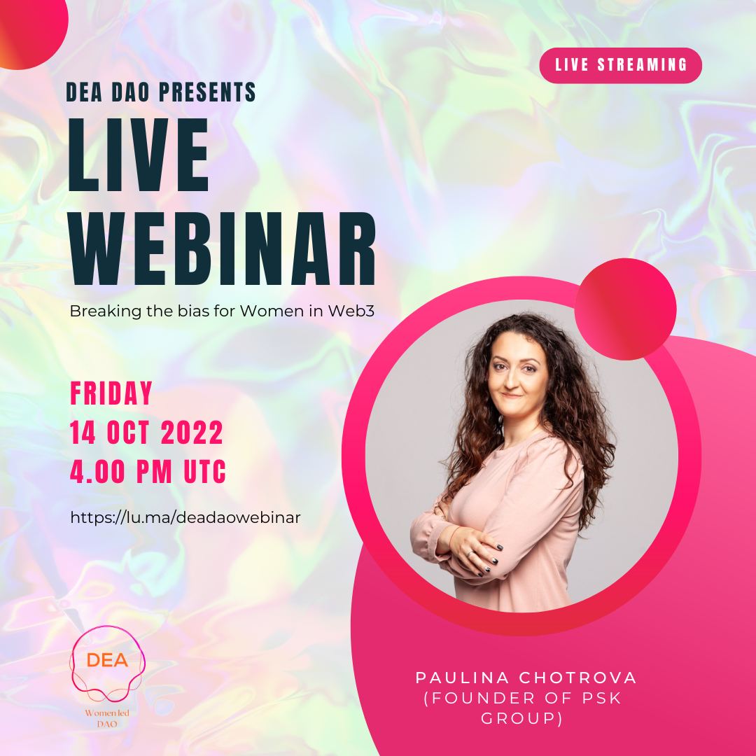 Dea DAO (@deadao_official) on Twitter photo Hi there!
We are inviting you to Dea DAO's first ever webinar, on the topic “Breaking the bias for Women in Web3” with Paulina Chotrova (<a href="/PaulinaChotrova/">Paulina (Polly) Chotrova</a>) on 14th Oct 2022 at 4:00pm UTC.
Register here: lu.ma/deadaowebinar Hi there!
We are inviting you to Dea DAO's first ever webinar, on the topic “Breaking the bias for Women in Web3” with Paulina Chotrova (<a href="/PaulinaChotrova/">Paulina (Polly) Chotrova</a>) on 14th Oct 2022 at 4:00pm UTC.
Register here: lu.ma/deadaowebinar