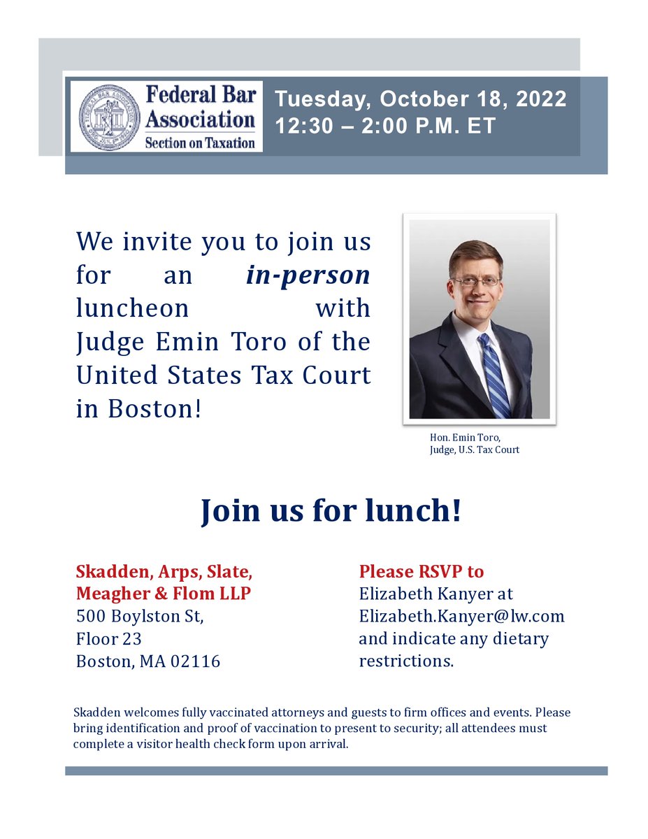 📣 Calling all Boston-area members! We are pleased to announce an in-person luncheon next week with Tax Court Judge Emin Toro! Join us Tuesday October 18 at 12:30 EST at Skadden's Boston offices. Details and RSVP instructions on the flyer.