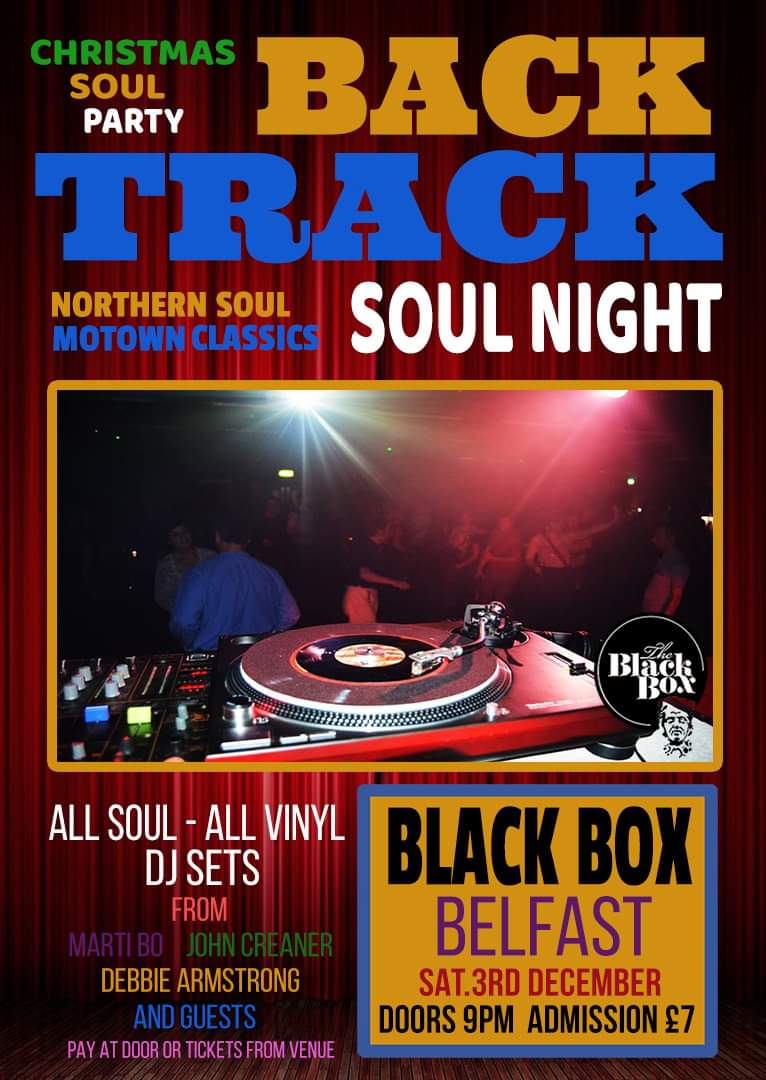 BacktrackSoul's tweet image. Back Track Soul returns to the Black Box for our Christmas party Saturday 3rd of December.Another night of classic Northern Soul,Motown and a splash of Rare Groove.@BacktrackSoul @BlackBoxBelfast @secretbelfast @herobelfast @robbeorn @LevannaMclean @HeartandSoul6