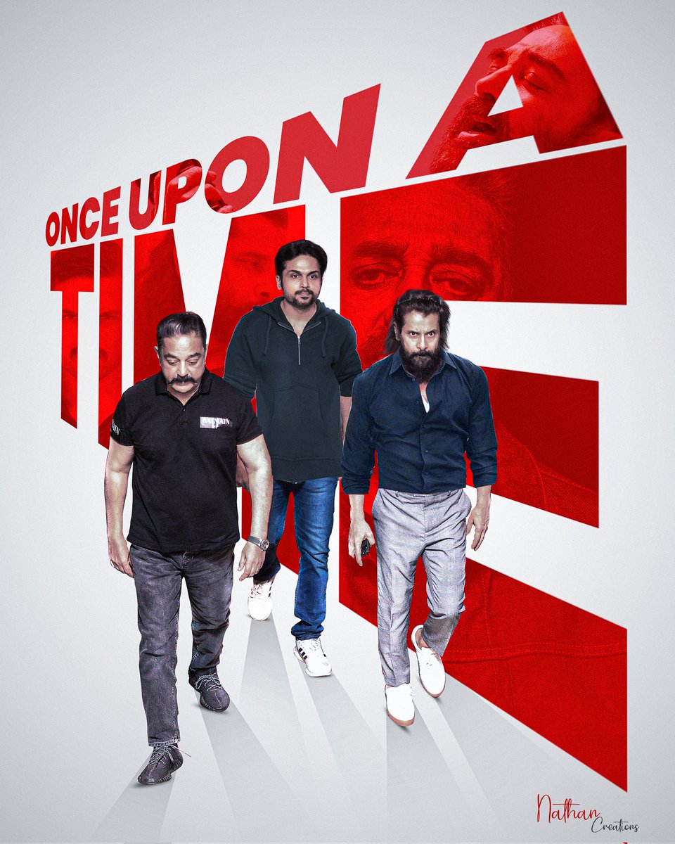 Once upon a TIME ! #fanmade #Poster
<a href="/ikamalhaasan/">Kamal Haasan</a> <a href="/chiyaan/">Vikram</a> <a href="/Karthi_Offl/">Karthi</a>
Design #Nathancreations 
Pic credit <a href="/Quality_Pixels/">Quality Pixels</a>