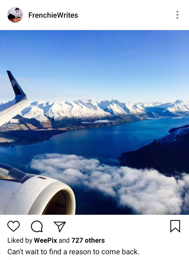 Frenchie's IG: picture of Aotearoa mountains from the wing of a plane. Caption reads: "Can't wait to find a reason to come back." 