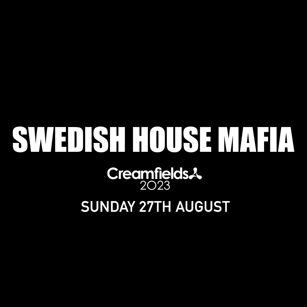 Just Announced! @swedishousemfia confirmed for a SOLD OUT Creamfields North 2023, Sunday 27th August. #CreamfieldsNorth #Creamfields2023