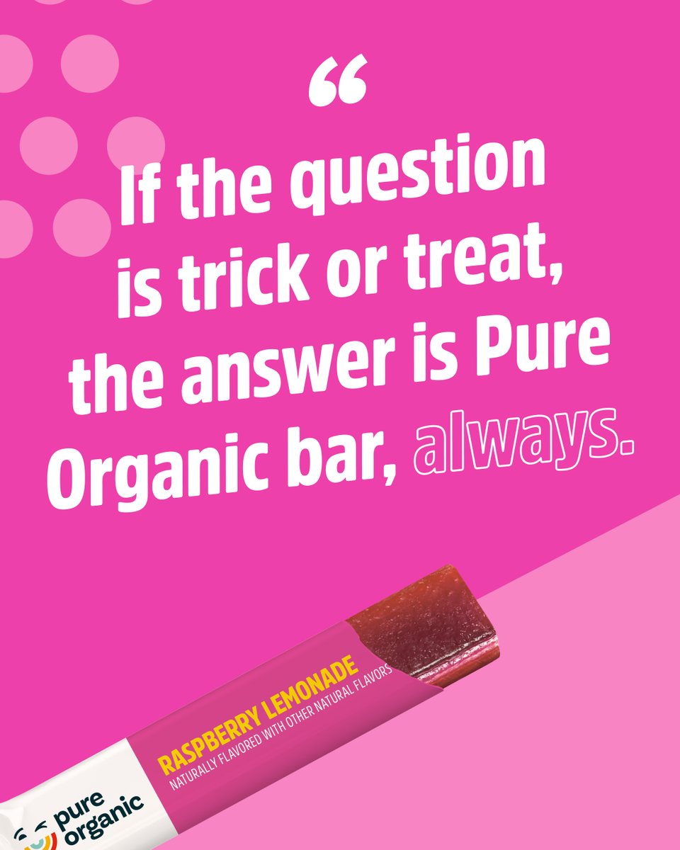 Trick or treat, 
Snacks are neat, 
Give me some Pure Organic Bars to eat!