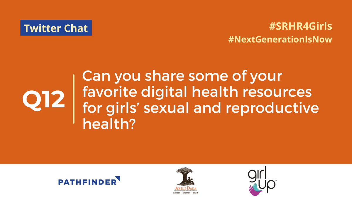 Q12: Can you share some of your favorite digital health resources for girls' sexual and reproductive health?

#SRHR4Girls #NextGenerationIsNow #DayOfTheGirl
@AkiliDada @GirlUp