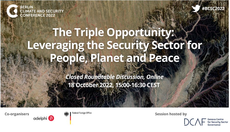 DCAF_Geneva's tweet photo. We're excited to host a roundtable discussion w @adelphi_berlin @ClimateDiplo @GermanyDiplo
at #BCSC2022 to bring together policy makers & practitioners to help support the int’l community in #SSGR. 👉 https://t.co/AXL3eipNGY
@Clingendaelorg @PlanSecu @DutchMFA #IPGMs
@SwissMFA https://t.co/SOsAfagda3