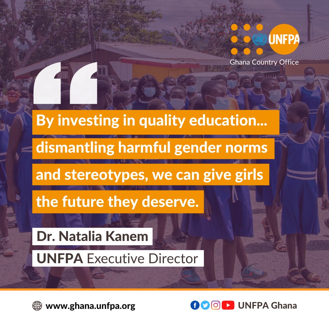 UNFPAGhana's tweet photo. "By investing in quality education... dismantling harmful gender norms and stereotypes, we can give girls the future they deserve." 

— Dr. Natalia Kanem, @UNFPA Executive Director

#DayoftheGirl #ForTheGoodOfGhana🇬🇭 https://t.co/zKHKG6Uvzp