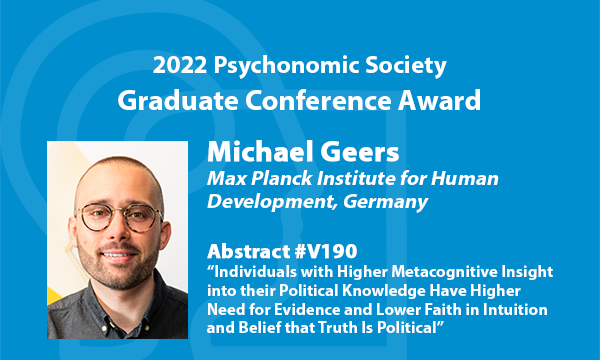 Psychonomic_Soc's tweet photo. Congratulations to Michael Geers (Max Planck Institute for Human Development), recipient of the PS 2022 Graduate Conference Award. Make sure you check out Michael's poster at #psynom22! @michael_geers_ @arc_mpib @mpib_berlin https://t.co/RaetIBh77P