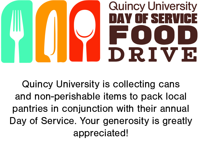 Quincy University is asking community members to participate in the annual QUFood Drive, benefiting area food banks. Students will collect items at local County Markets, Hy-Vees, Save-A-lots, and Walmart from 9 a.m. - 11:30 a.m. Wednesday, October 12th. #quincyuniversity