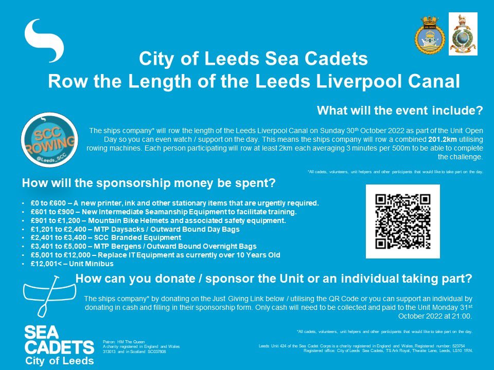 If you’re local to Leeds, why not join us on 30 October to support the Sea Cadets at our unit open day. 

We are doing a sponsored row where cadets and staff will row a combined 201.2km (the length of Leeds Liverpool canal). Any sponsorship is highly appreciated. <a href="/LeedsSeaCadets/">TS Ark Royal. City of Leeds Sea Cadets</a>