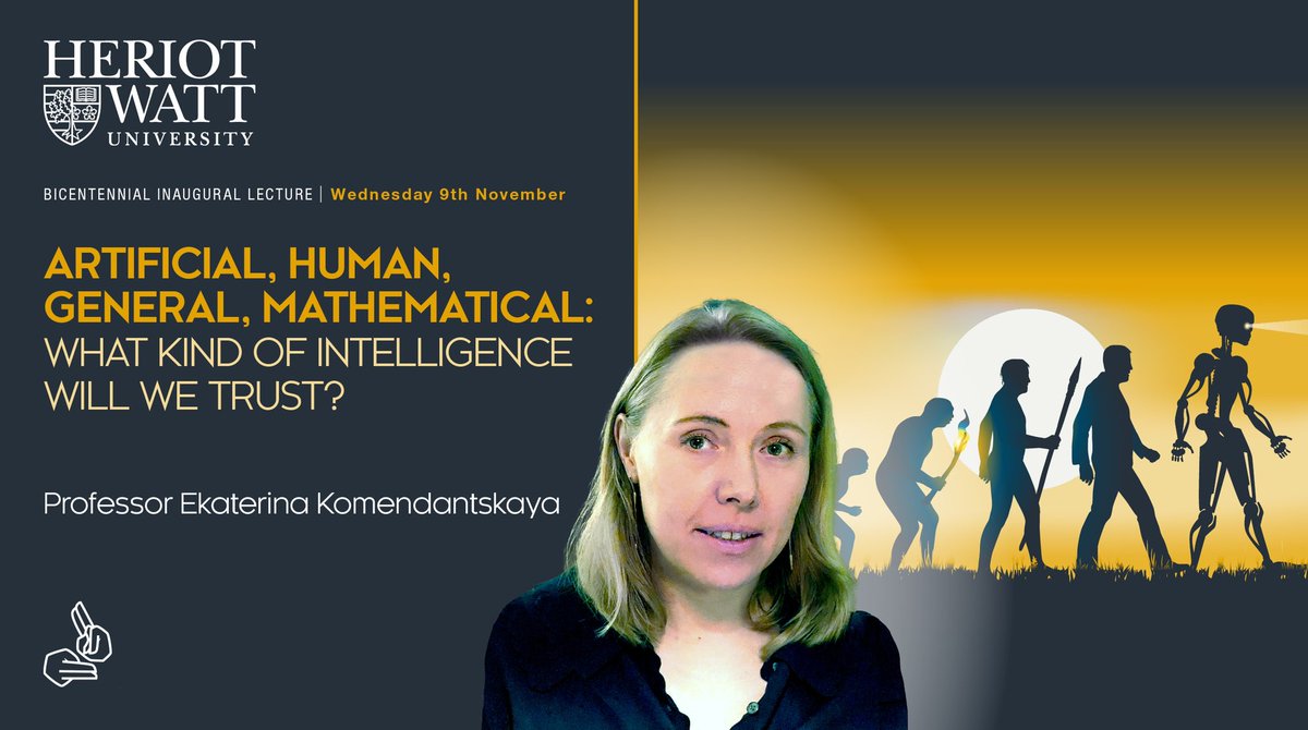 Prof Ekaterina Komendantskaya will be giving her Inaugural Lecture ‘Artificial, Human, General, Mathematical: What kind of intelligence will we trust’ on Weds 9th November 3-4pm LIVE on our Edinburgh campus. Book your free place here! eventbrite.co.uk/e/what-kind-of…