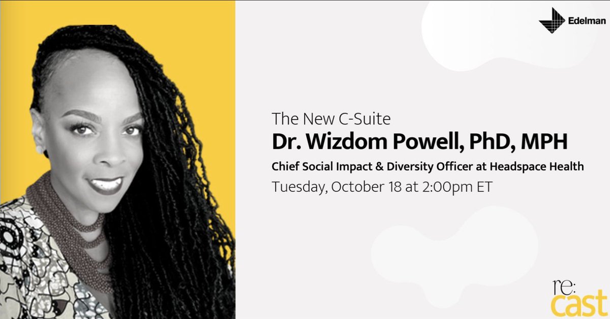Join Edelman U.S. CEO Lisa Osborne Ross as she sits down with Dr.Powell, PhD, MPH, Headspace Health's Chief Social Impact &amp; Diversity Officer, for a conversation about the “new c-suite" and the emerging leadership roles that help companies run.

RSVP: edl.mn/3fOLnAj