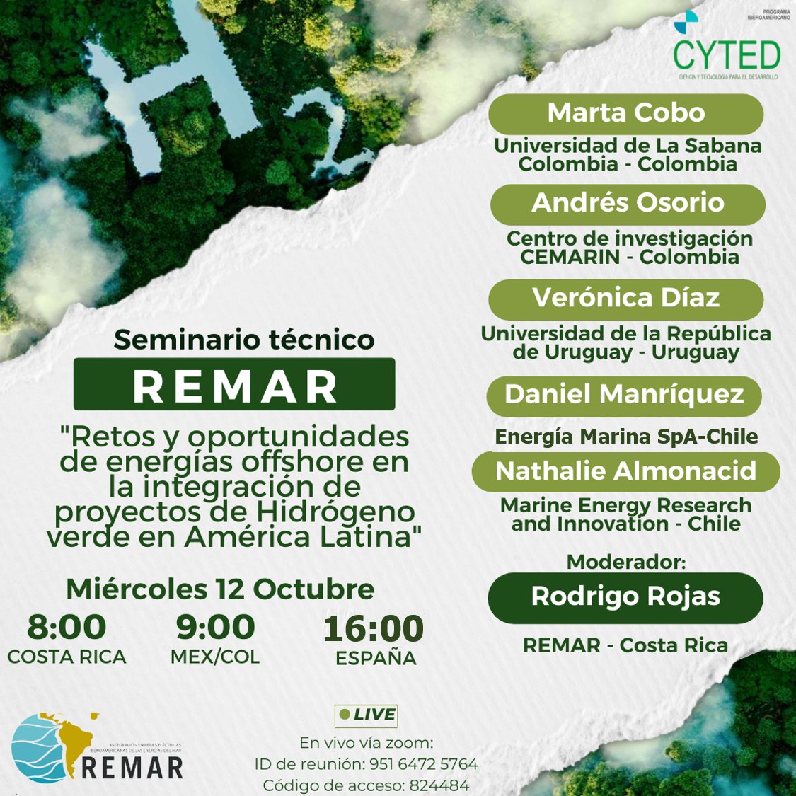 📢Foro sobre Hidrógeno a partir de fuentes off-shore (incluye marinas).

Participan 2 integrantes del consejo científico de 🇨🇴 junto a expertas(os) de 🇨🇱 🇨🇷 🇺🇾.

📅 Oct 12 (9 am BOG/CDMX)

🌐 Zoom ID: 951 6472 5764 
acceso: 824484

*Organiza: red REMAR del <a href="/Programa_CYTED/">Programa CYTED</a>