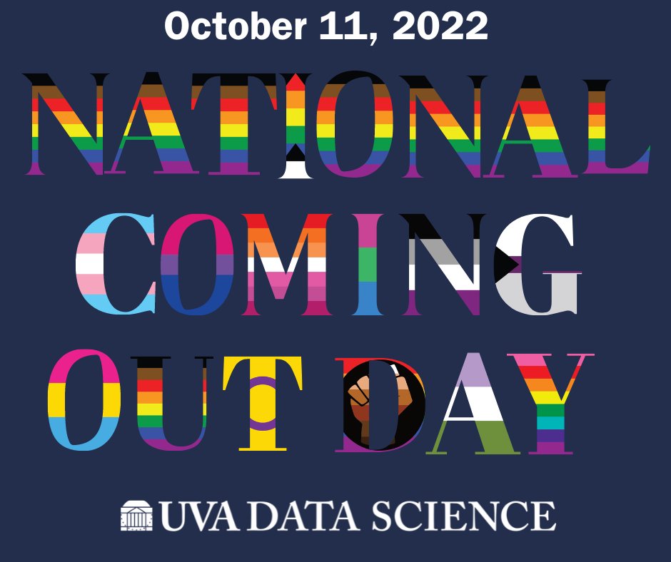 Happy National Coming Out Day! The School of Data Science celebrates with our Friends and Family in the LGBTQIA+ community in the continued fight for equal justice and visibility. #HateThrivesInSilence #NoH8 #YallMeansAll #DataScience #Data