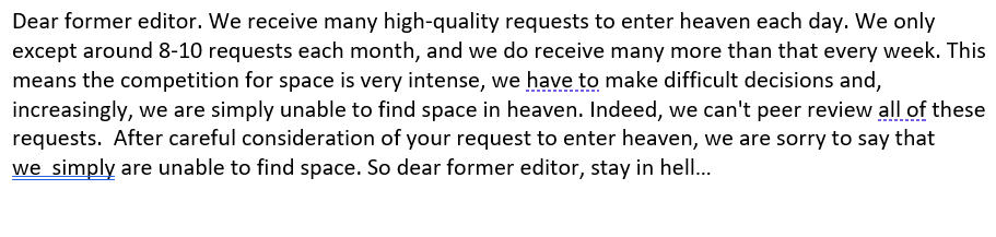 Perhaps there is a special place in hell for editors where they receive such a letter every day until eternity passes?