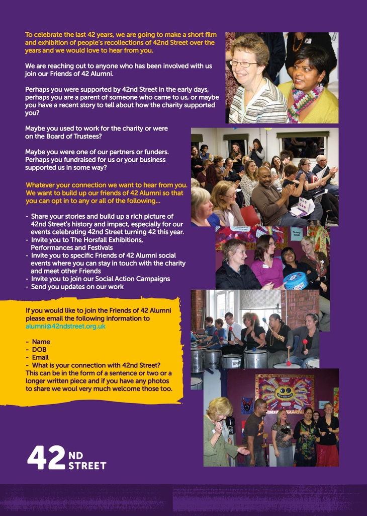 📣 42nd Street Alumni, We Need You!

To celebrate the last 42 years, we want people’s recollections over the years and we would love to hear from you however you were connected to us.

Please email your name, memories and photos if you have any to alumni@42ndstreet.org.uk