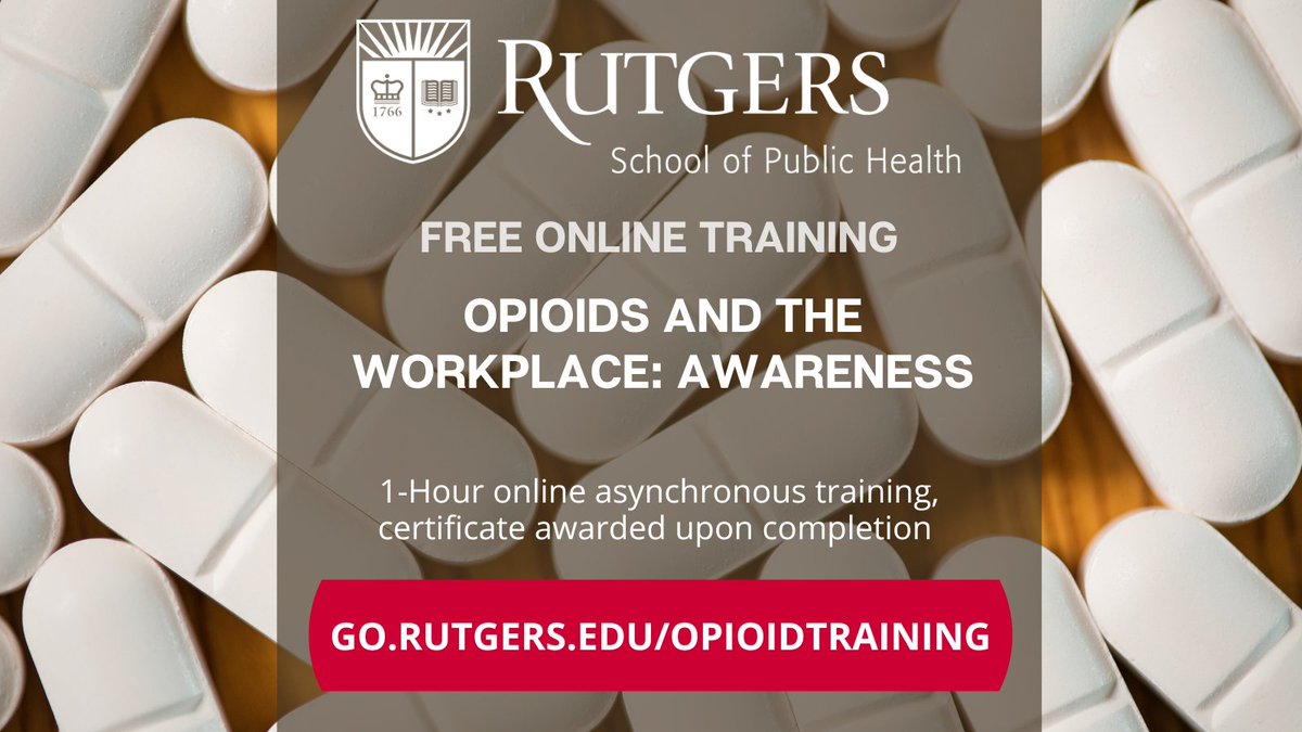 The Rutgers Center for Public Health Workforce Development is happy to offer this new 1-hour FREE online training program: Opioids in the Workplace: Awareness. Learn more and access the training at go.rutgers.edu/OpioidTraining