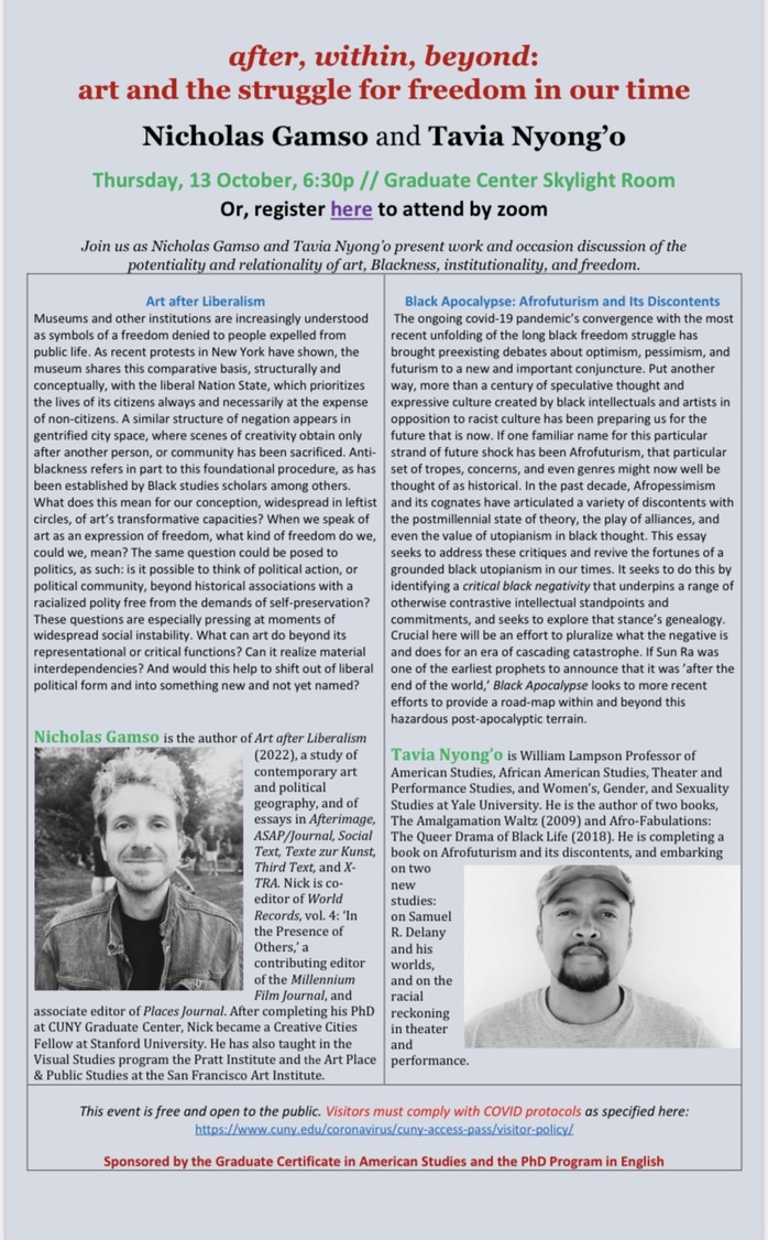 "after, within, beyond: art and the struggle for freedom in our time" a talk featuring GC alum Nicholas Gamso and scholar Tavia Nyong'o is coming up on Thursday October 13th at 6.30 pm in the Skylight Room or virtually gc-cuny-edu.zoom.us/meeting/regist…