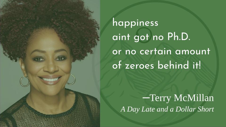 Good thing I have neither!
Happy birthday, Terry McMillan!   