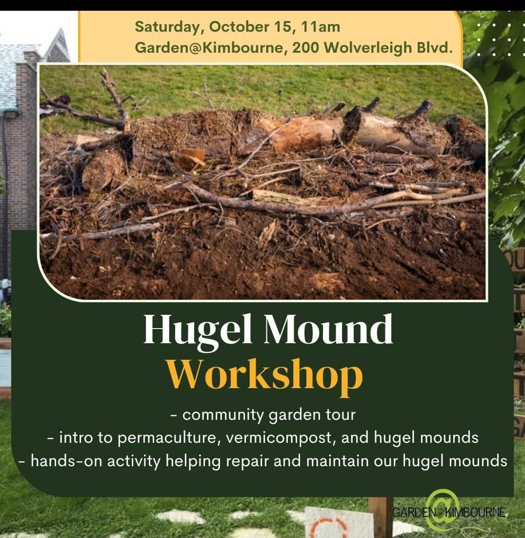 Did you miss our first hugel mound event, or enjoy it so much that you want to help repair the second half of the mound!? You're in luck! Join Garden@Kimbourne this Saturday, October 15 at 11am to learn about and repair the other part of the hugel mound we worked on last month!