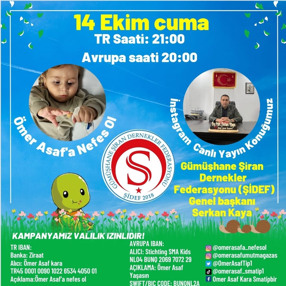 14 Ekim Cuma günü Gümüşhane Şiran Dernekler Federasyonu (ŞİDEF) Genel Başkanı Serkan Kaya, Ömer Asaf bebeğimize nefes olmak için Instagram'da canlı yayın konuğumuz olacaktır. 😊