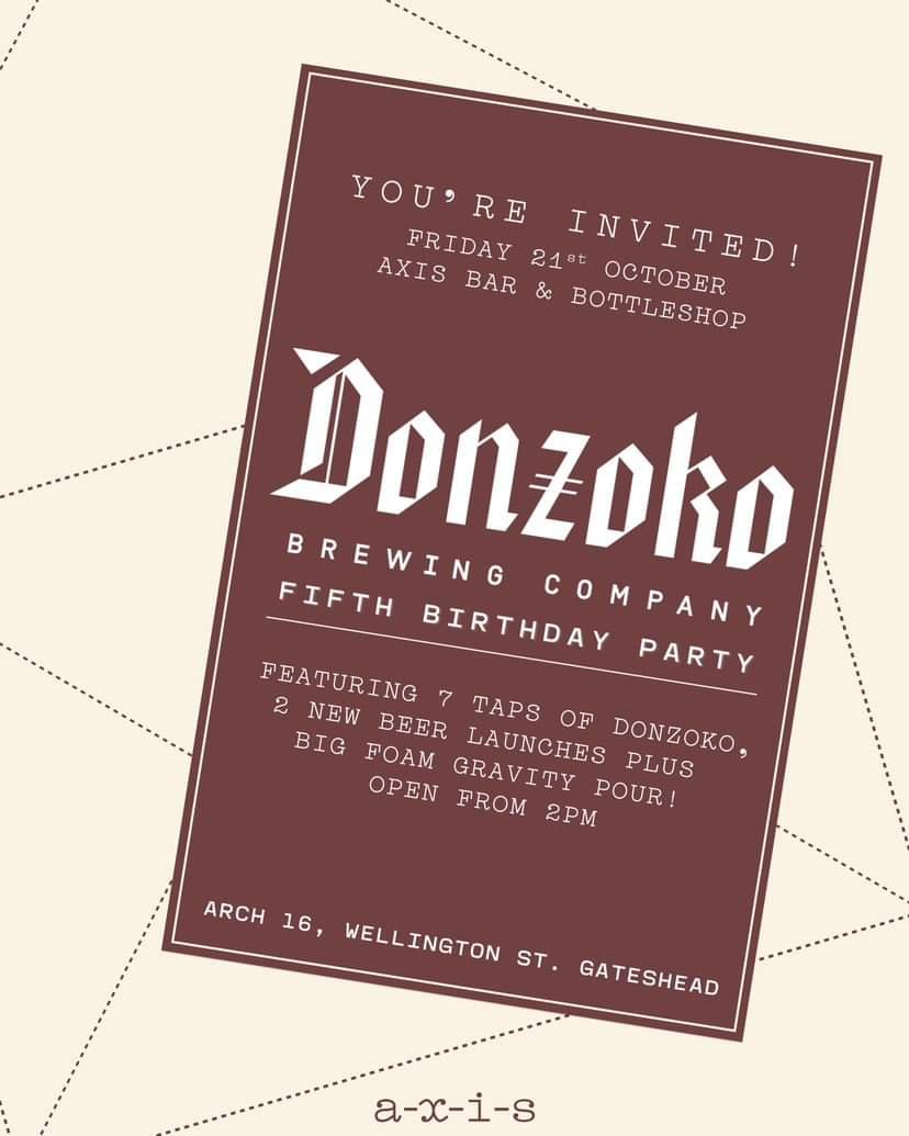 DonzokoBeer's tweet photo. FIFTH BIRTHDAY PARTY!  Come to Gateshead and enjoy 7 lines of Donzoko beers, two of which we are launching on the night, plus Big Foam on gravity keg! https://t.co/esDwApeTTR
