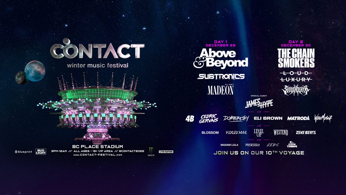 Attention all crew members: Join us as we embark on our 10th Journey to Canada’s Biggest Indoor Music Festival landing at BC Place Stadium on December 29 &amp; 30, 2022 🛸 #MAKECONTACT🖖

Passes On-sale: Thurs. October 13th @ 11AM
Passes + info at contact-festival.com 🚀
