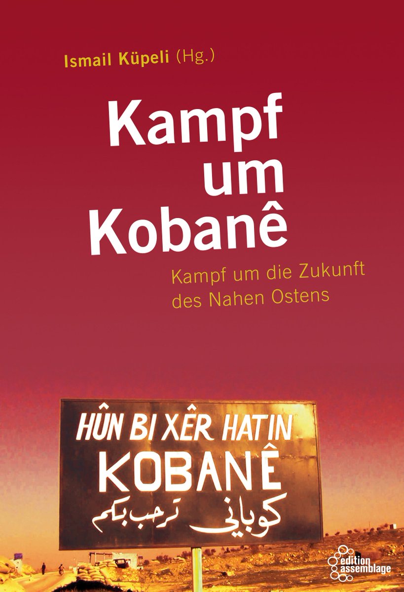 sanesgermany's tweet photo. Eines der ersten Bücher, was über die Entwicklungen und den demokratischen Aufbruch in #Nordostsyrien berichtete, war "Kampf um Kobane", 2015 herausgegeben von @ismail_kupeli. 

Der Verlag stellt es nun kostenlos online zur Verfügung:
https://t.co/tezHSZHTl9 https://t.co/cbBZTpF2RV