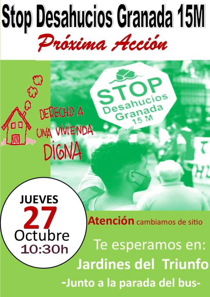 Jueves 27 de octubre te esperamos en los Jardines del Triunfo, junto a la parada del bus, a las 10:30h. Nueva acción Stop Desahucios Granada 15M. Luchamos por un alquiler social para una madre y sus hijos que residen en la vivienda propiedad del gran tenedor.