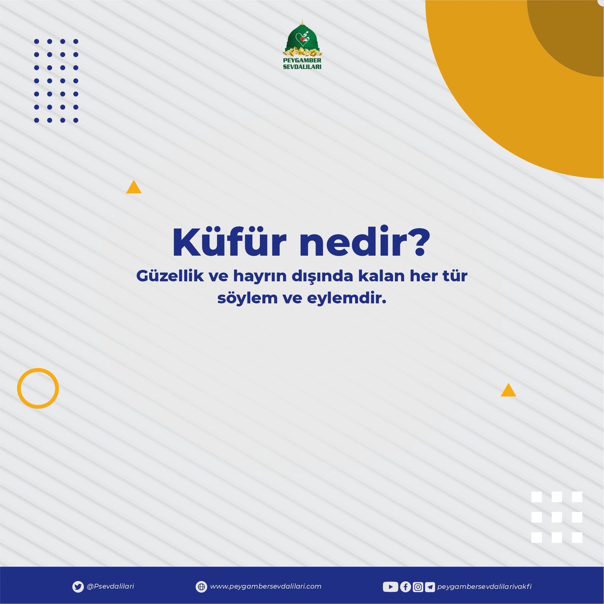 Küfür nedir? Güzellik ve hayrın dışında kalan her tür söylem ve eylemdir.