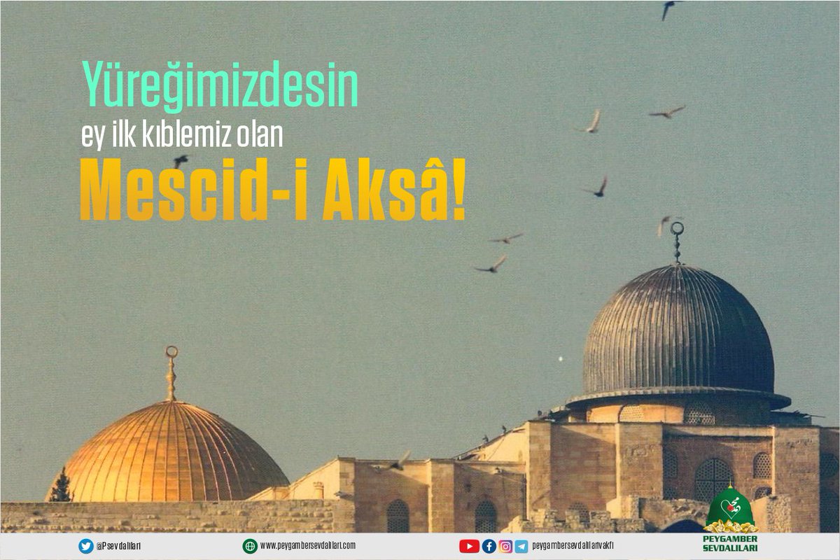 Yüreğimizdesin ey ilk kıblemiz olan Mescid-i Aksâ!