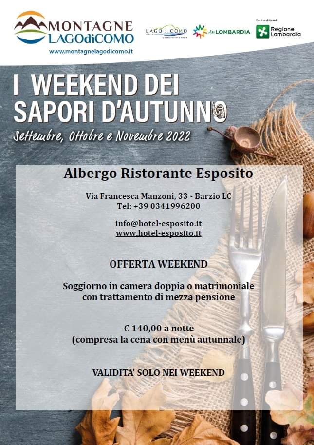 Scopri la proposta per I WEEKEND DEI SAPORI D'AUTUNNO 2022 dell'Albergo Ristorante Esposito di Barzio
Interessante offerta weekend 
Clicca qui montagnelagodicomo.it 

#lakecomo #lagodicomo #montagnelagodicomo
#lecco #como #valsassina #comolake #inlombardia