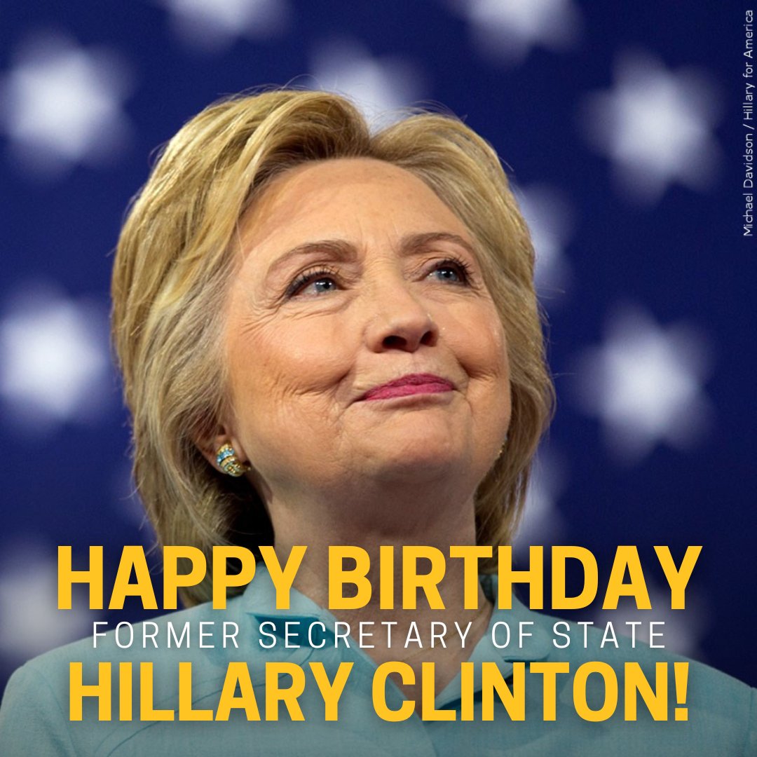 Happy Birthday to former Secretary of State Hillary Clinton. 