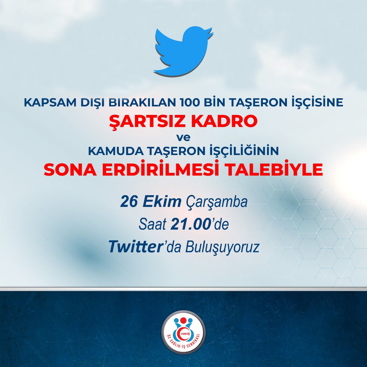 Taşerondan kadroya geçiş devriminin tamamlanması, kapsam dışı kalan 100 bin çalışanımızın kadroya alınması ve taşerona şartsız kadro talebimizle bu akşam 21.00’de bu mecrada buluşuyoruz. Emeğin, alın terinin, emekçinin gücü bir ve beraber olmaktan geçer.