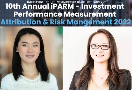 Michelle Li, Ortec Finance, and Mengsha Gao, Cbus Super Fund, will co-present on YFYS performance test attribution analysis at IBRC’s iPARM in Sydney November 8. Visit bit.ly/3MXHSnq for tickets, and more information.
#InvestmentPerformance #10thAnnualiPARM