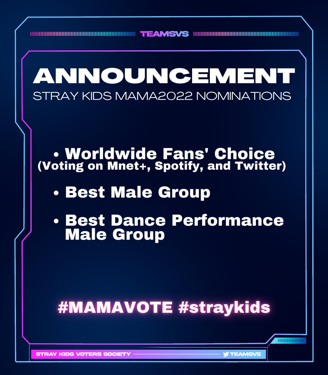 TeamSVS's tweet photo. [📢] MAMA2022

@Stray_Kids are nominated in the following categories:
- Worldwide Fans' Choice (MNET+, Spotify, and Twitter)
- Best Male Group
- Best Dance Performance Male Group

📌Pre-voting starts at 7:00 PM KST on Mnet+!

Join: https://t.co/VDdQ4thdYu

#MAMAVOTE #StrayKids https://t.co/DdtUfrRPf2