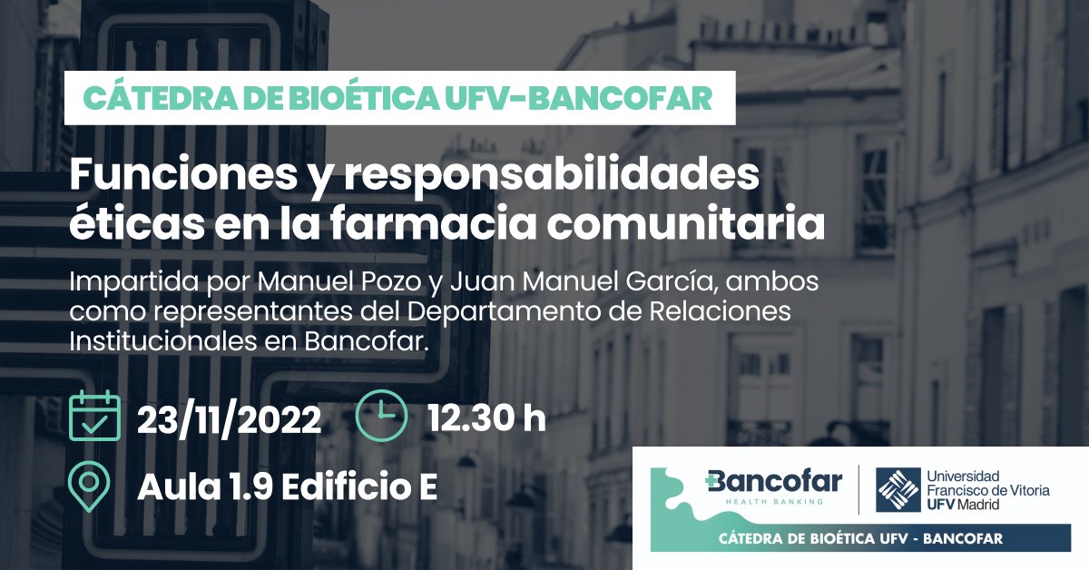 PostigoElena's tweet photo. Buenos días y buen comienzo de semana.
Próxima actividad de la Cátedra de #Bioética UFV-Bancofar.
"Funciones y responsabilidades éticas en la farmacia comunitaria", a cargo de D. Manuel Pozo y Juan M. García.
23 de noviembre 2022, 12.30 h. Aula 1.9, Edificio E, @ufvmadrid. https://t.co/9RBjjbB2lh
