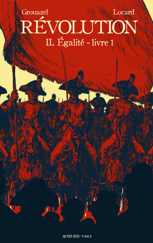 ChopelinP's tweet photo. 🤩
Il arrive !
Parution annoncée pour le 4 janvier 2023.
Le 2e album de la série BD événement sur la Révolution française. Florent Grouazel et Younn Locard ont tellement de choses à raconter sur la période clé 1791-1792 que cette 2e partie "Egalité" sera déclinée en 2 livres. https://t.co/DiJSrrnQOC