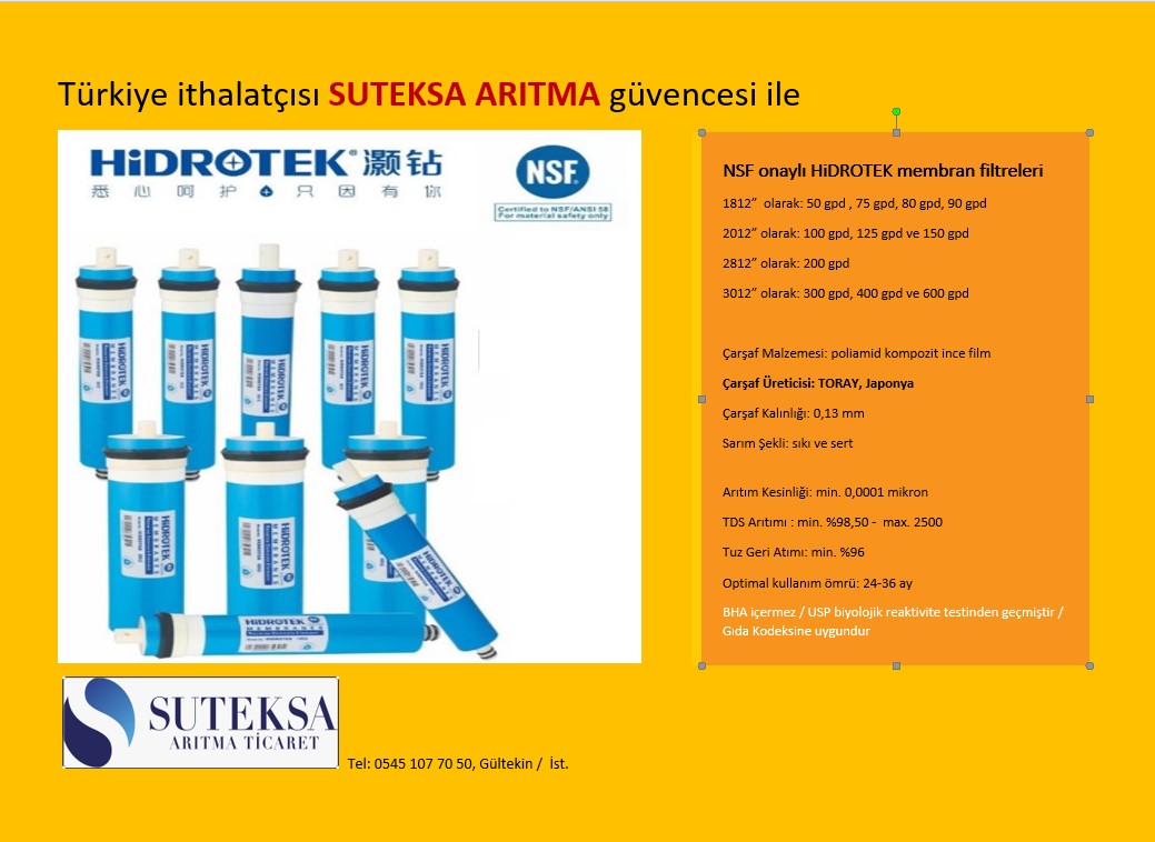 NSF ve WQA onaylı HiDROTEK membran filtreleri
İade ve Değişim garantilidir.
Ücretsiz kargo ve KDV dahil 123,05 TL’den başlayan fiyatlarla...
SUTEKSA ARITMA, İstanbul
Tel: 0545 107 70 50 Gültekin
