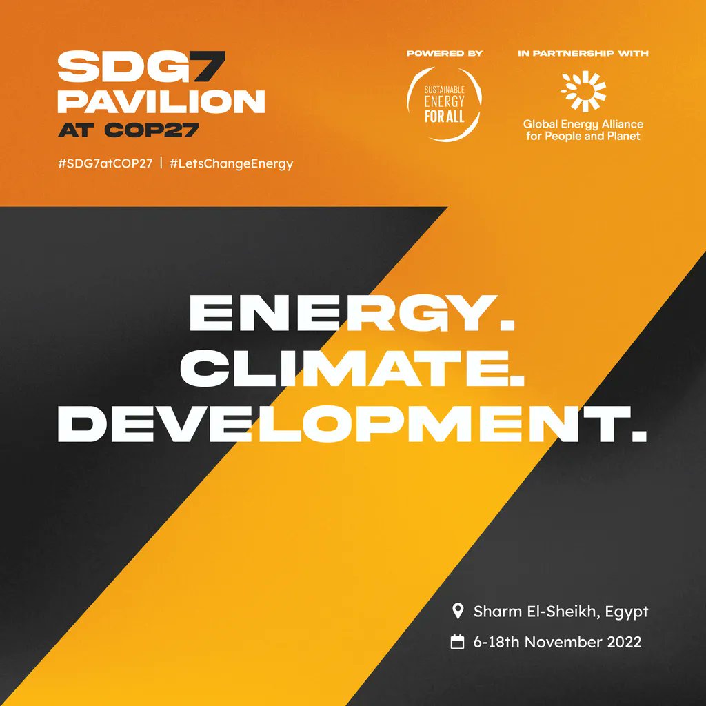This is the 2nd year that SEforALL, with the support of @EnergyAlliance & other sponsors, will host SDG7 Pavilion at COP! The SDG7 Pavilion will once again be the main hub for discussing & showcasing how to unite global efforts on #energy, #climate & #development. #SDG7atCOP27