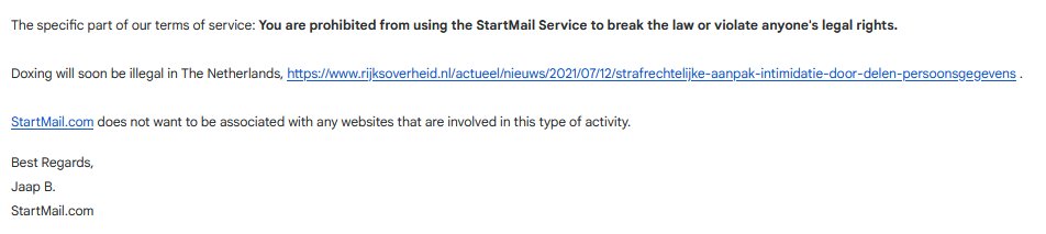 Shout out <a href="/MyStartMail/">StartMail</a> for terminating our email systems (after 8 months) due to "Doxing will soon be illegal in the Netherlands"; genuine peeons.
