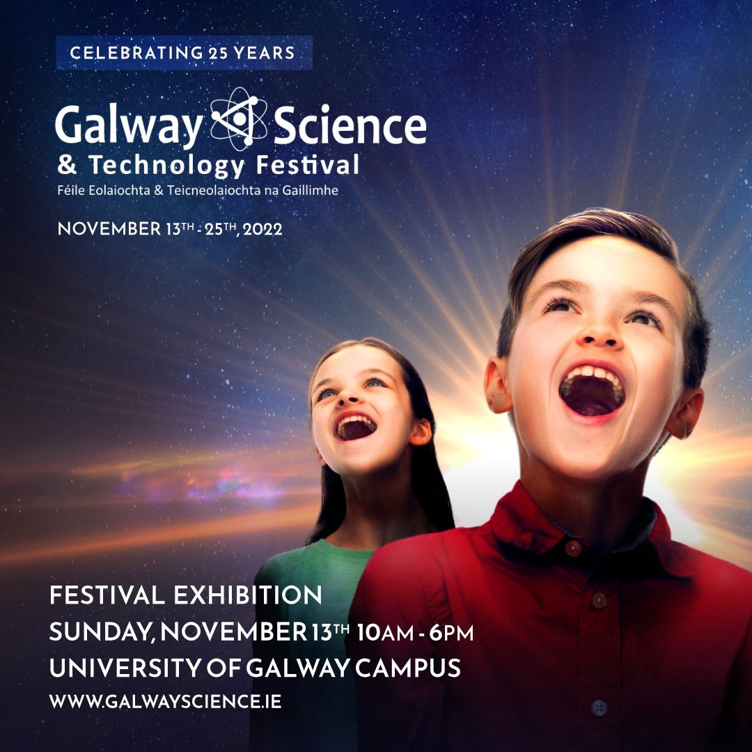 Clear your diaries for Sunday 13th November
The amazing Galway Science &amp; Technology Festival Exhibition is back on the campus of the University of Galway!