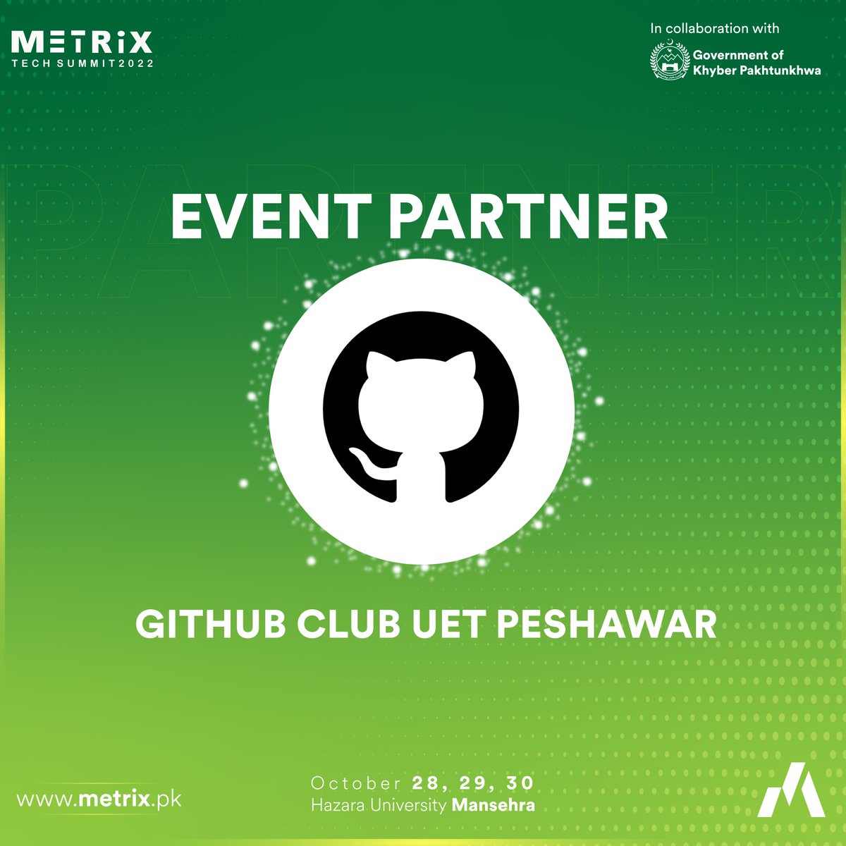 metrixpk's tweet photo. GitHub Club UET Peshawar as our Event Partner at the Metrix Tech Summit taking place on the 28th, 29th, and 30th of October, 2022.

Let's Make a Productive Pakistan https://t.co/VBxTeKRRZ2