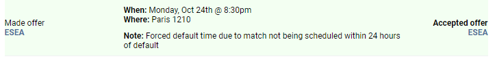 So, i can´t play this date. Enemy just rejected every offer and we play default time still. What is the point of scheduling ESEA matches ?