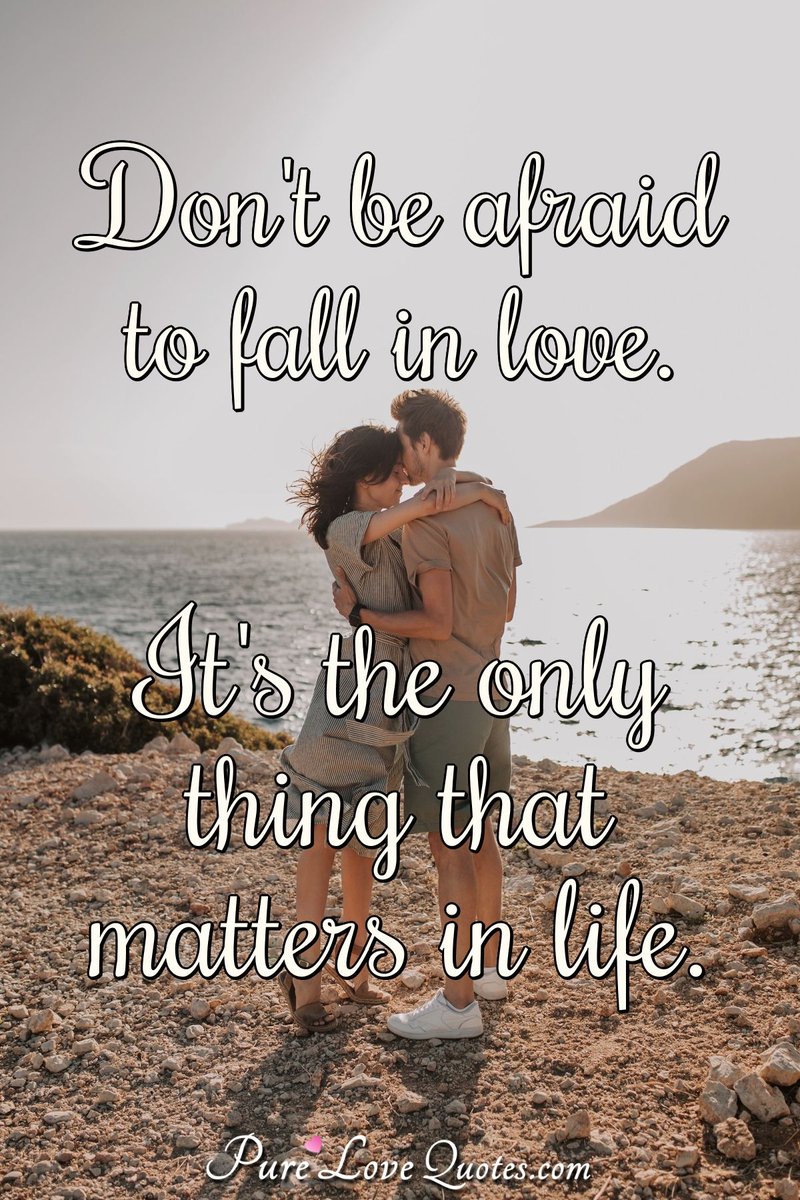 Pure_LoveQuotes's tweet photo. Don't be afraid to fall in love. It's the only thing that matters in life. #quote #quotes #fallinlove #falleninlove https://t.co/pgvZuGUZTS https://t.co/qEF6rO2iSZ
