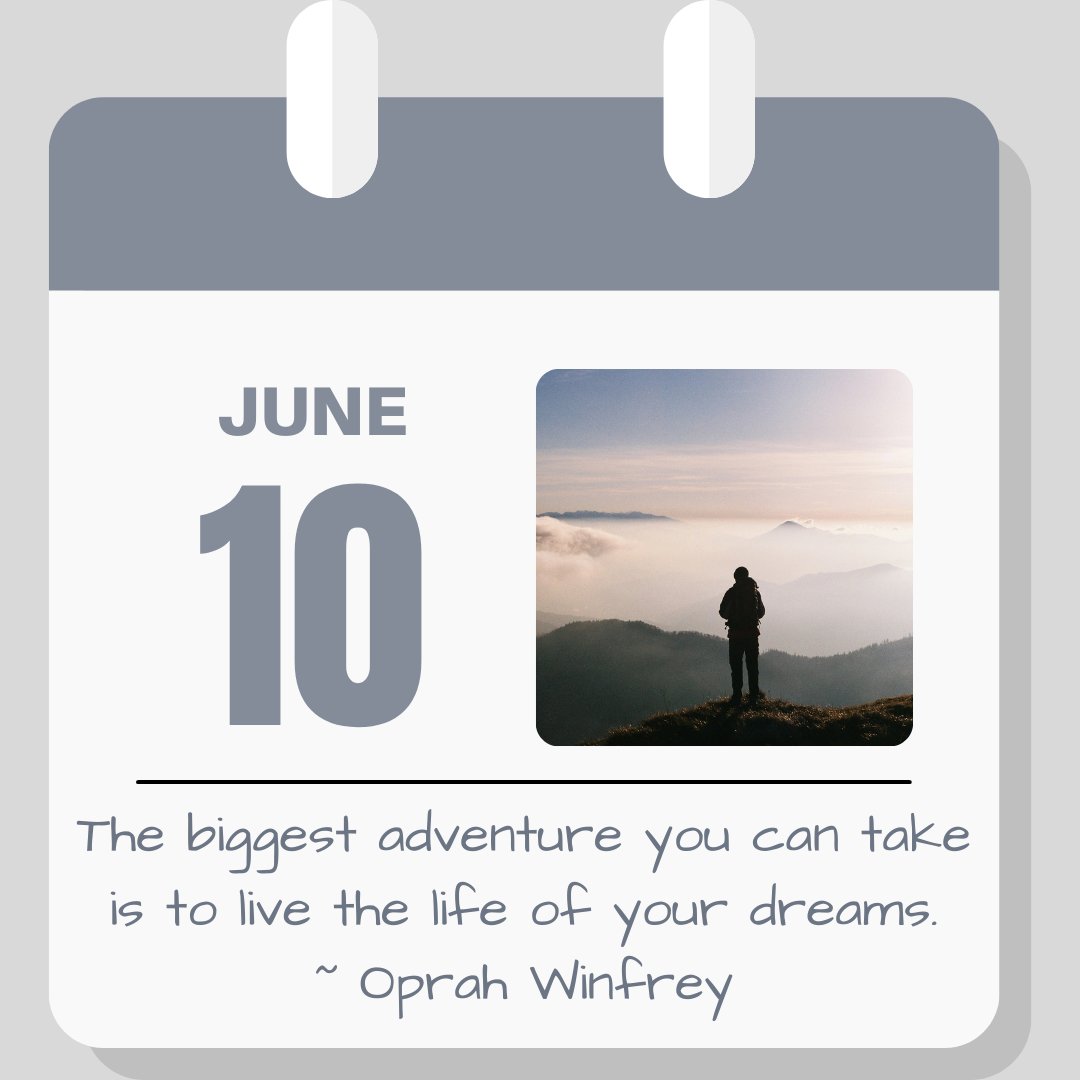 Calendar image: June 10. "The biggest adventure you can take is to live the life of your dreams" - Oprah Winfrey