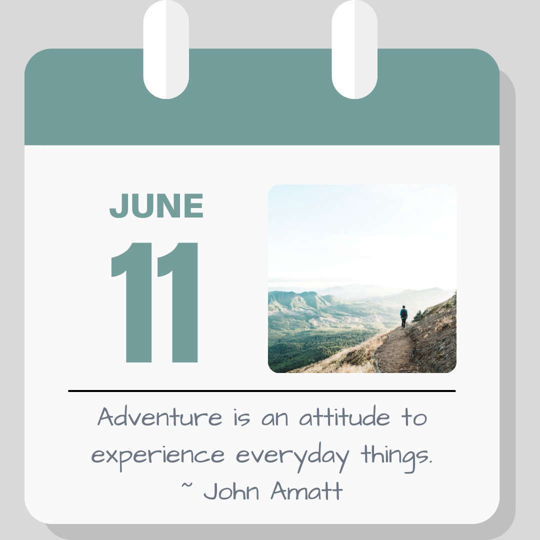Calendar image. June 11. Quote reads "Adventure is an attitude to experience everyday things." - John Amatt