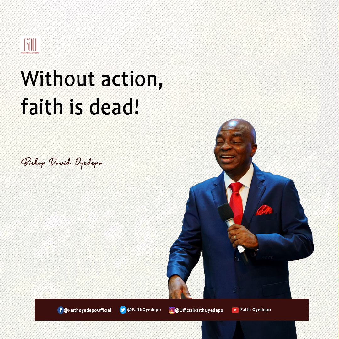 FaithOyedepo's tweet image. Your faith must go beyond confession; it must grow to the level where you begin to act it.  The great profession of faith is all about what you do, not what you say.  Your faith is strengthened by your action, without action, faith is dead! 

- Bishop David Oyedepo